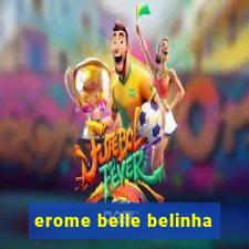 erome belle belinha